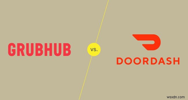 フードデリバリーサービス戦争：Grubhub vs. DoorDash