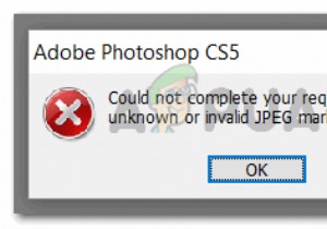 修正：AdobePhotoshopエラー「リ​​クエストを完了できませんでした。不明または無効なjpegマーカータイプが見つかりました」 