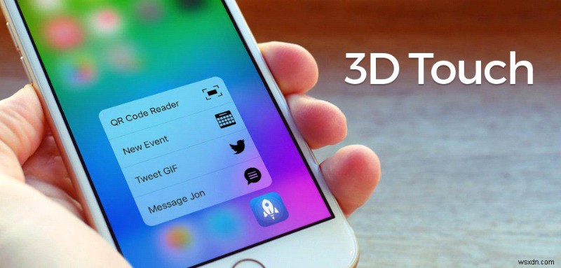 iPhone の 3D タッチ:すべてを理解する