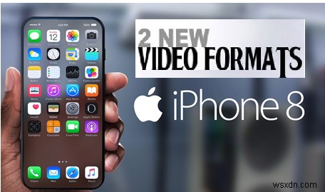iPhone 8 の新しいビデオ形式の使い方