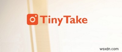 TinyTakeとは？軽量・無料で使えるスクリーンショット＆スクリーンキャストツールを徹底解説