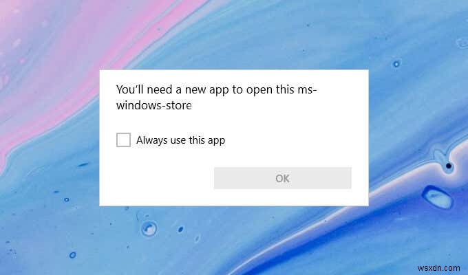 【Windows 10】「このms-windows-storeを開くには新しいアプリが必要です」エラーの解決方法