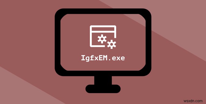 Windows 10のIgfxEMモジュールとは?安全性の見分け方とCPU使用率が高くなる原因・対処法