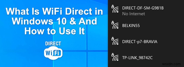 Windows 10のWi-Fi Directとは？仕組みと使い方を徹底解説