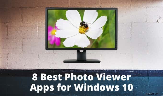 Windows 10におすすめのフォトビューアー8選|無料アプリを徹底比較
