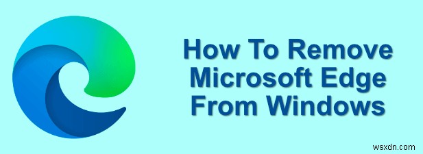 Windows 10からMicrosoft Edgeを削除・無効化する方法まとめ