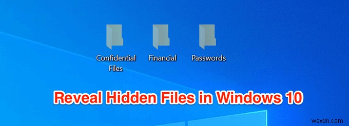 Windows 10で隠しファイルを表示する3つの方法｜エクスプローラー・コントロールパネル・レジストリ設定