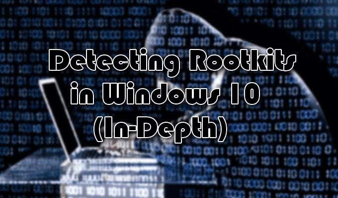 Windows 10でルートキットを検出する方法【徹底解説ガイド】
