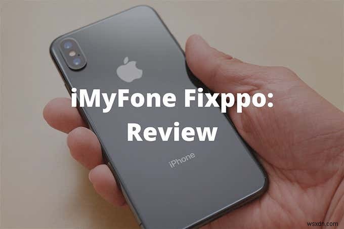 iMyFone Fixppo徹底レビュー｜iPhone復元ソフトとして本当に使えるのか？