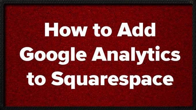 SquarespaceにGoogle Analyticsを導入する方法【初心者向け完全ガイド】