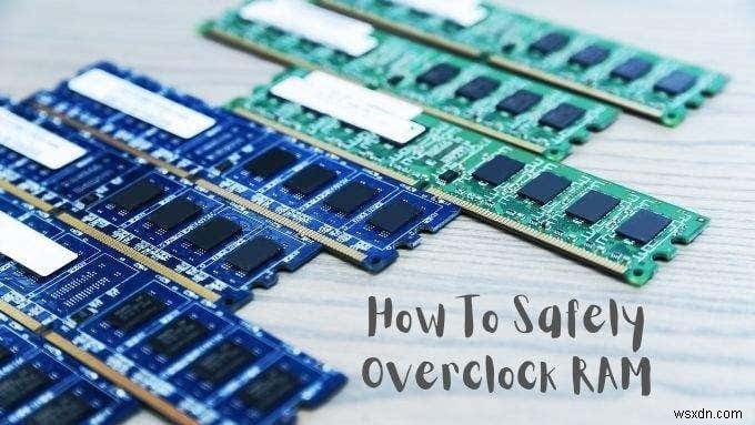 RAMをオーバークロックする方法とその理由をわかりやすく解説