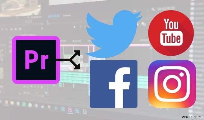 Premiere Proからソーシャルメディアへ動画を書き出す方法【Facebook・Instagram・Twitter・YouTube対応】