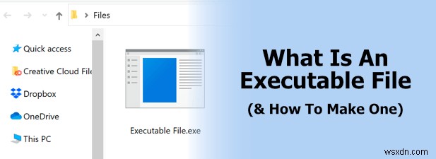 実行可能ファイル（EXE）とは？作り方と安全な実行方法をわかりやすく解説