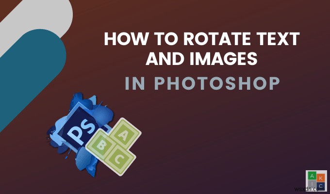 【Photoshop】画像とテキストを回転させる方法を徹底解説