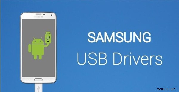 Windows 10/8/7対応Samsung USBドライバーのダウンロード方法を徹底解説