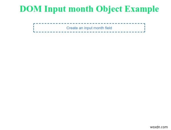 HTML DOMのInput Monthオブジェクトとは？使い方・プロパティ・メソッドを徹底解説