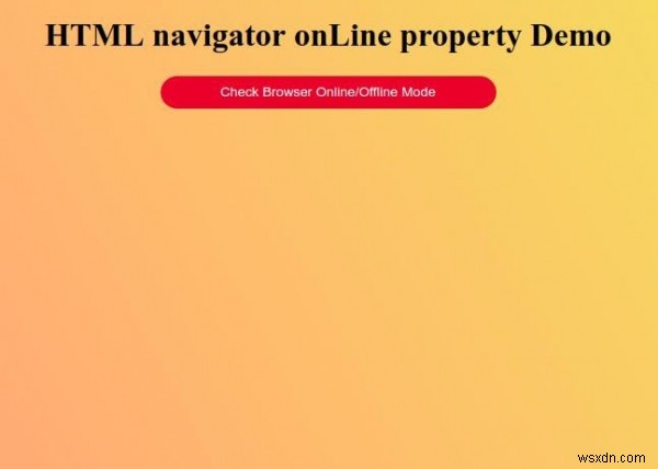 HTMLのnavigator.onLineプロパティでブラウザのオンライン・オフライン状態を判定する方法