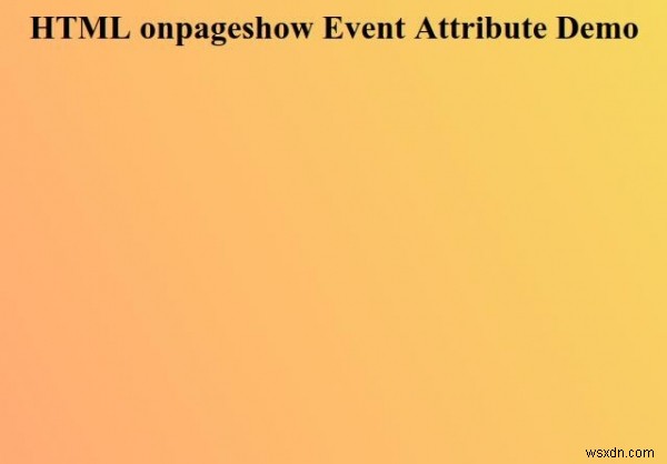 HTMLのonpageshowイベント属性とは?使い方をサンプルコード付きで解説
