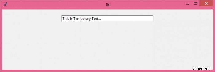 tkinterのEntryウィジェットに一時的なテキスト(プレースホルダー)を表示する方法