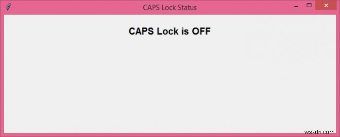 tkinterでCAPS Lockキーの状態（ON/OFF）を表示する方法