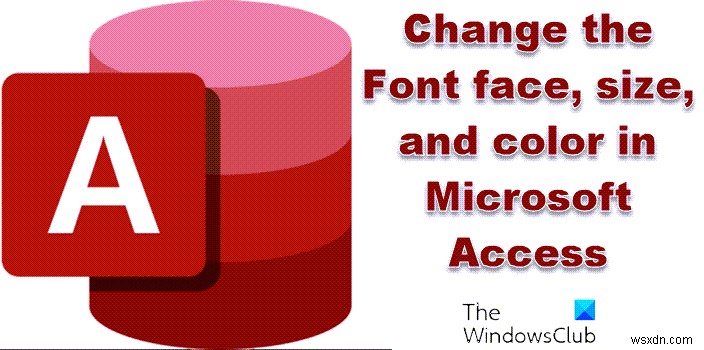 Accessでフォントの種類・サイズ・色を変更する方法【初心者向け】