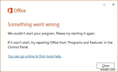 「問題が発生しました。プログラムを開始できませんでした」Officeエラーの解決方法