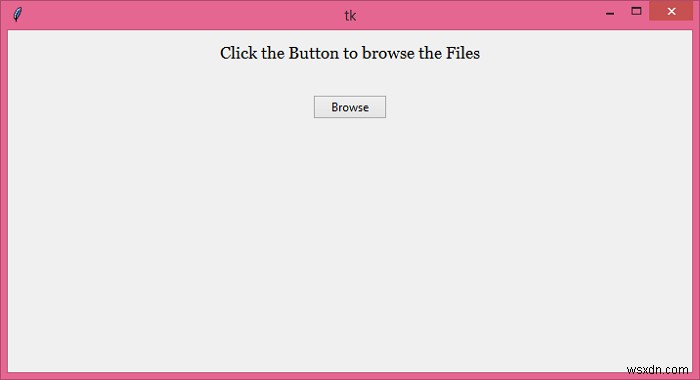 Tkinterで参照(Browse)ボタンを作成する方法
