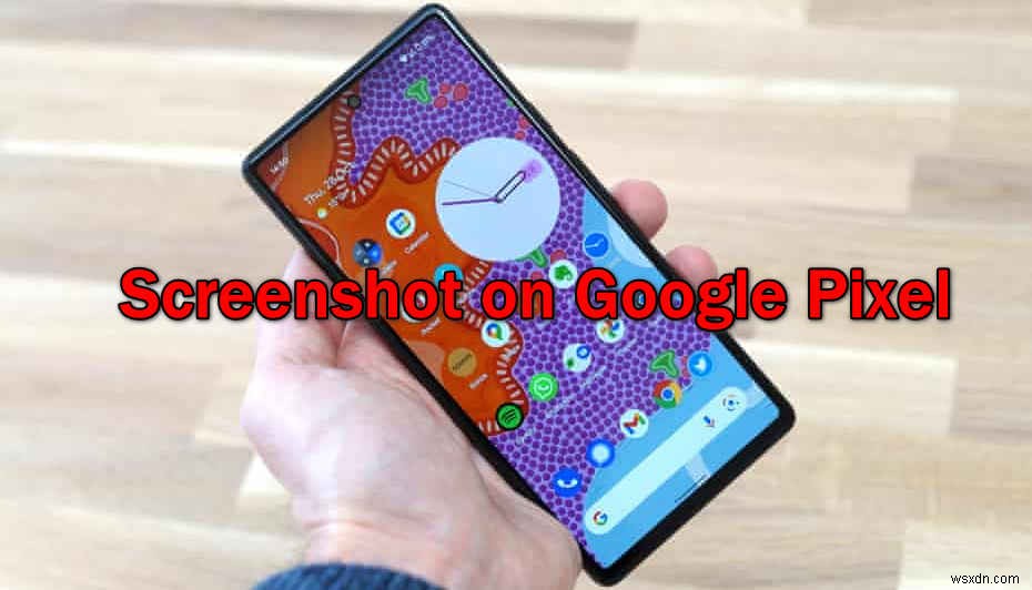 Google Pixelでスクリーンショットを撮る3つの方法|電源ボタン・最近使ったアプリ・Googleアシスタント