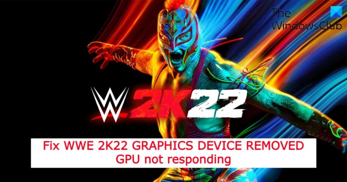 【WWE 2K22】「GRAPHICS DEVICE REMOVED/GPUが応答しません」エラーの原因と8つの対処法