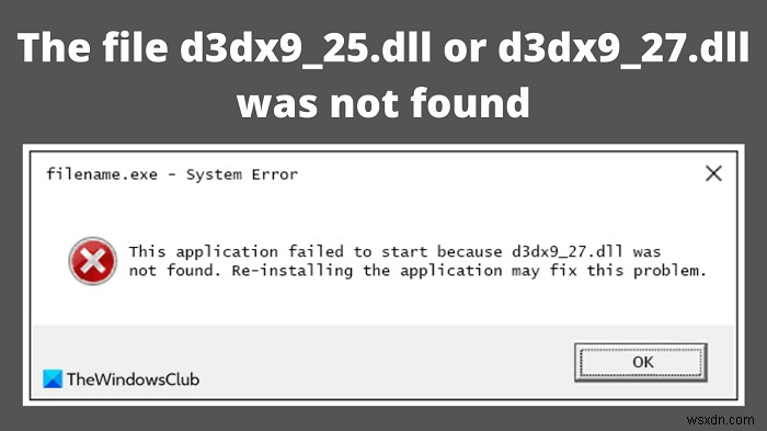 d3dx9_25.dll・d3dx9_27.dll が見つからないエラーの原因と5つの対処法【Windows 11/10】