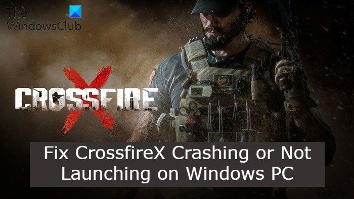 Windows 11/10でCrossfireXが起動しない・クラッシュする問題を解決する方法