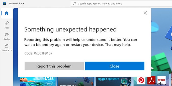 Windows PCでMicrosoft Storeエラーコード0x803fb107を修正する方法