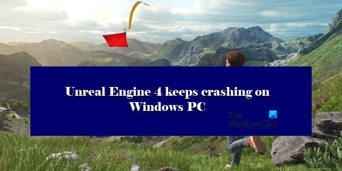 Unreal Engine 4がWindows PCでクラッシュ・フリーズし続ける場合の対処法8選