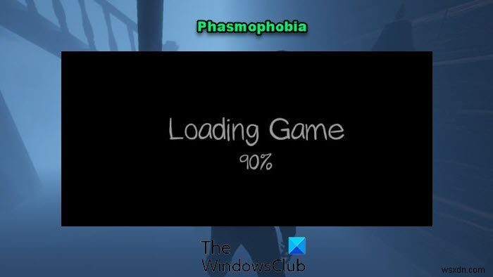 Phasmophobia(ファズモフォビア)がロード画面の90%で止まる・固まる原因と対処法