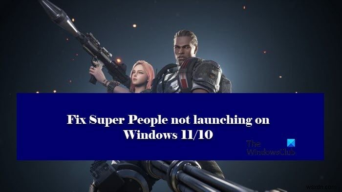 【Super People】Windows PCで起動しない・動作しない問題の解決策5選