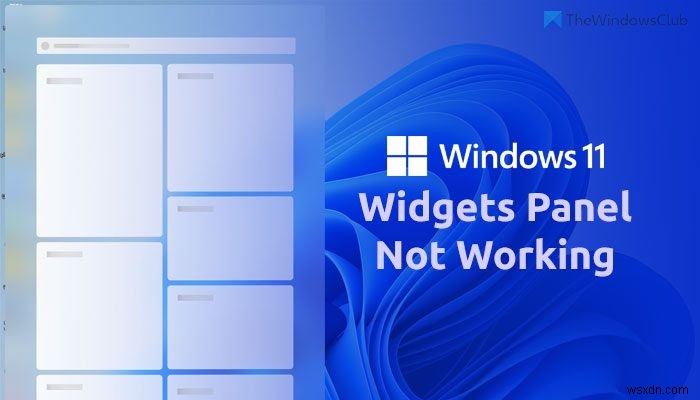 Windows 11のウィジェットパネルが開かない・動作しないときの5つの対処法