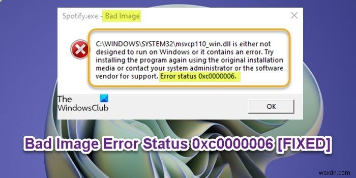 Windows 11/10で「不正なイメージ」エラー(ステータス0xc0000006)を解決する7つの方法