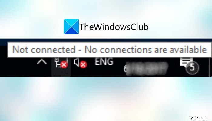 Windows 11/10で「接続されていません・接続が利用できません」エラーが出たときの対処法