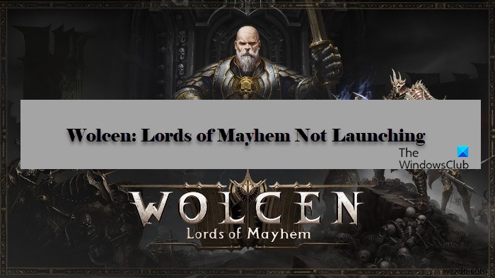 【解決策】Wolcen: Lords of Mayhemがクラッシュする・起動しないときの対処法(Windows 11/10)