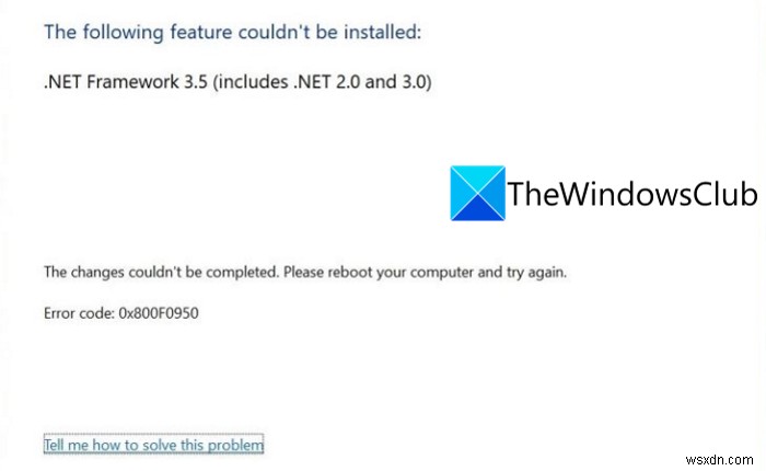 Windows 11/10で.NET Framework 3.5インストールエラー0x800F0950を修正する方法