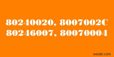 Windowsアップグレードエラー0x8007002C・0x80246007・0x80070004・0x80240020の解決方法