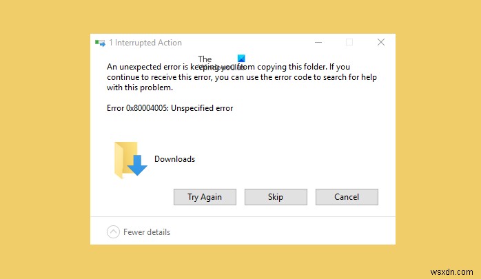 Windows 11/10でエラー0x80004005「不明なエラー」が発生したときの直し方