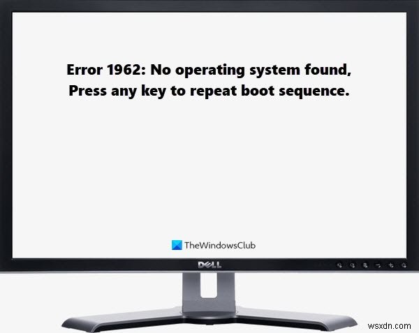 エラー1962を解決!Windows 11/10で「オペレーティングシステムが見つかりません」と表示されたときの対処法
