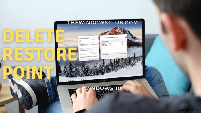 Windows 11/10で個別・特定のシステム復元ポイントだけを削除する方法