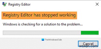 Windows 11/10でレジストリエディタが開かない・クラッシュする・動作しなくなる場合の対処法