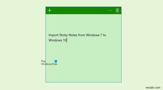 Windows 7の付箋（Sticky Notes）をWindows 11/10に移行・インポートする方法