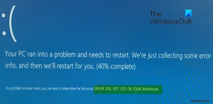DRIVER_IRQL_NOT_LESS_OR_EQUAL(kbdclass.sys)BSODエラーの解決方法【Windows 11/10】