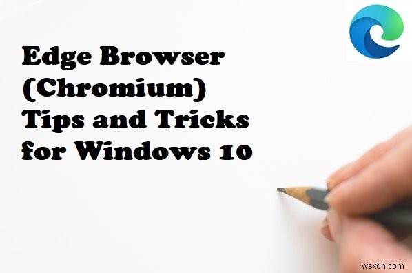 Windows 11/10対応 Microsoft Edge(Chromium版)の便利な使い方・設定テクニック20選