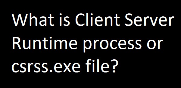 csrss.exe(クライアントサーバーランタイムプロセス)とは?ウイルスの見分け方と対処法を解説