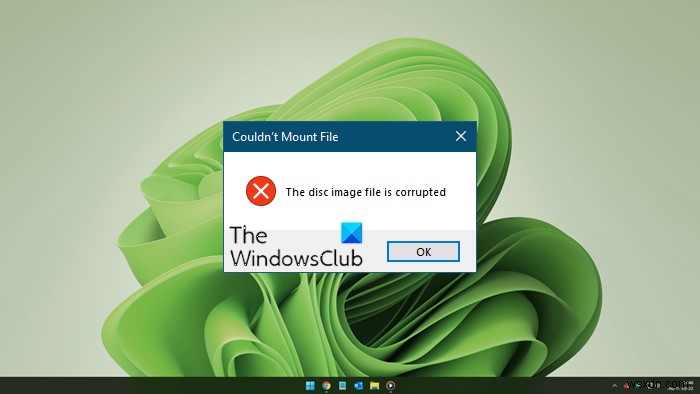 Windows 11/10で「ファイルをマウントできませんでした。ディスクイメージファイルが破損しています」エラーが出たときの対処法
